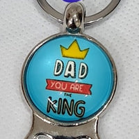 Keyring Bottle Openers - "DAD YOU ARE THE KING"