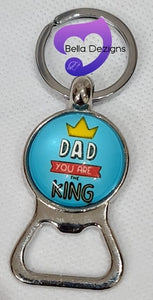 Keyring Bottle Openers - "DAD YOU ARE THE KING"